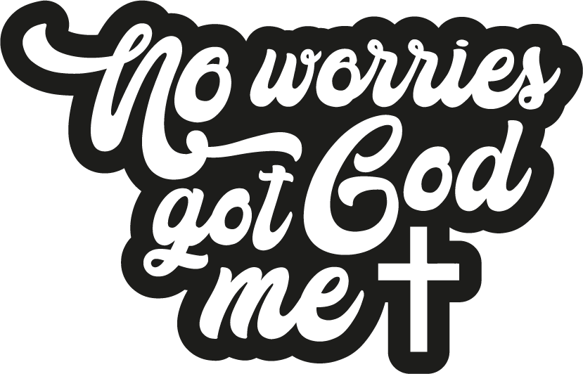 No Worries God Got Me